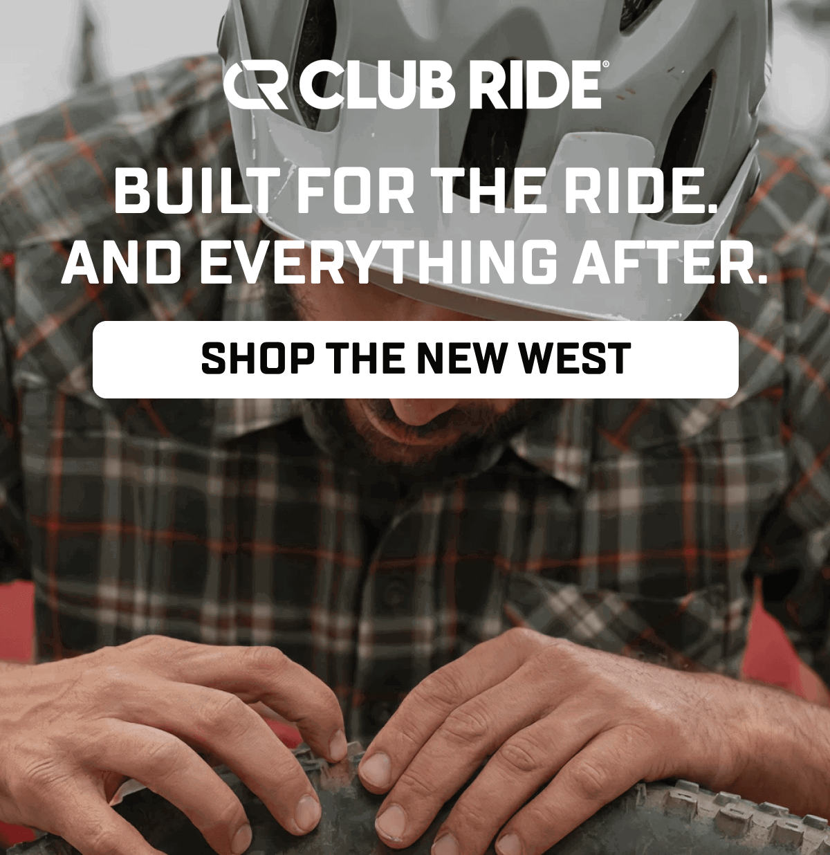 BUILT FOR THE RIDE.  AND EVERYTHING AFTER.