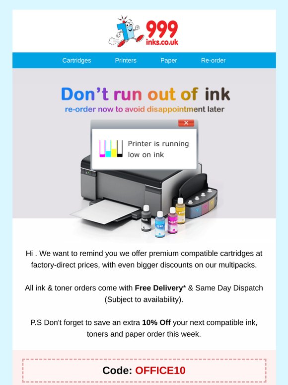 Running low on ink? 🖨️ Re-order with extra 10% Off