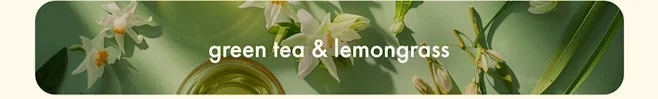 Green Tea & Lemongrass