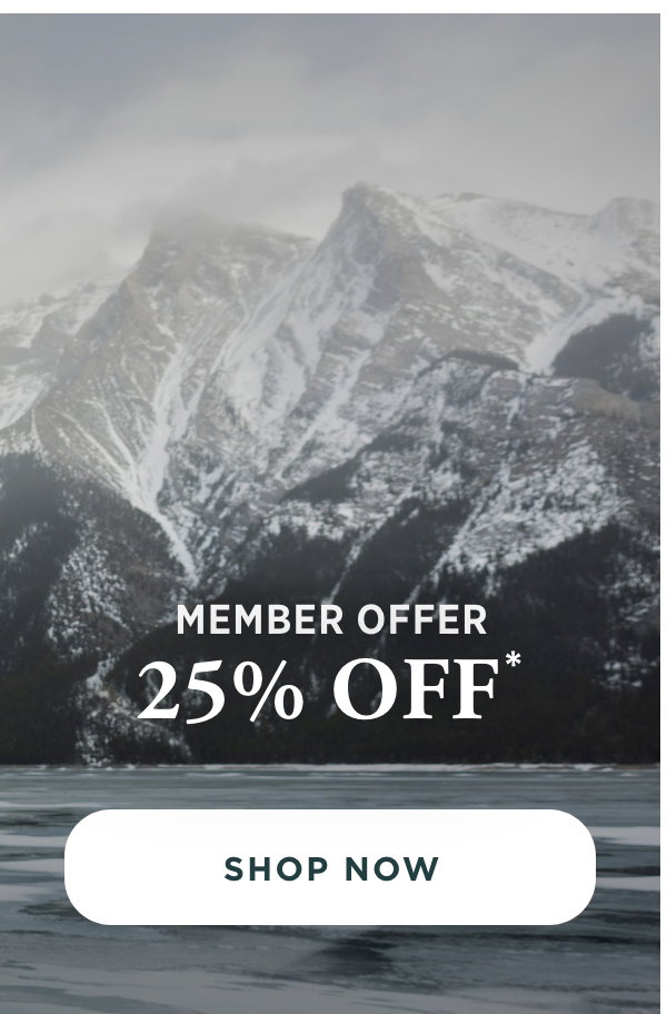 Member Offer 25% off our Winter '26 Collection