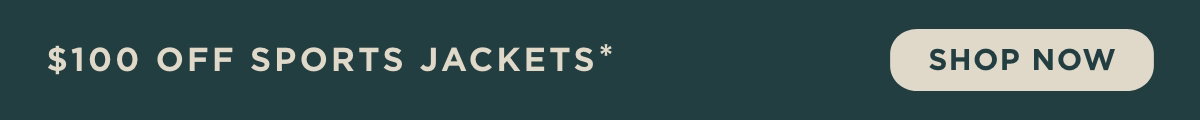 $100 off selected Sports Jackets