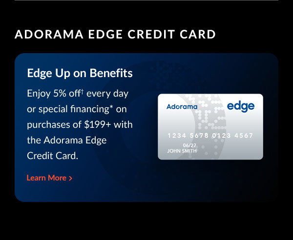 Adorama Edge Up on Benefits | Learn More