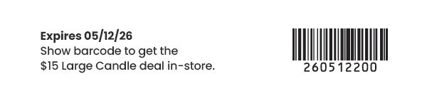 Text states expiry date, instructions to show barcode for $15 large candle deal, and barcode with number 260512200.