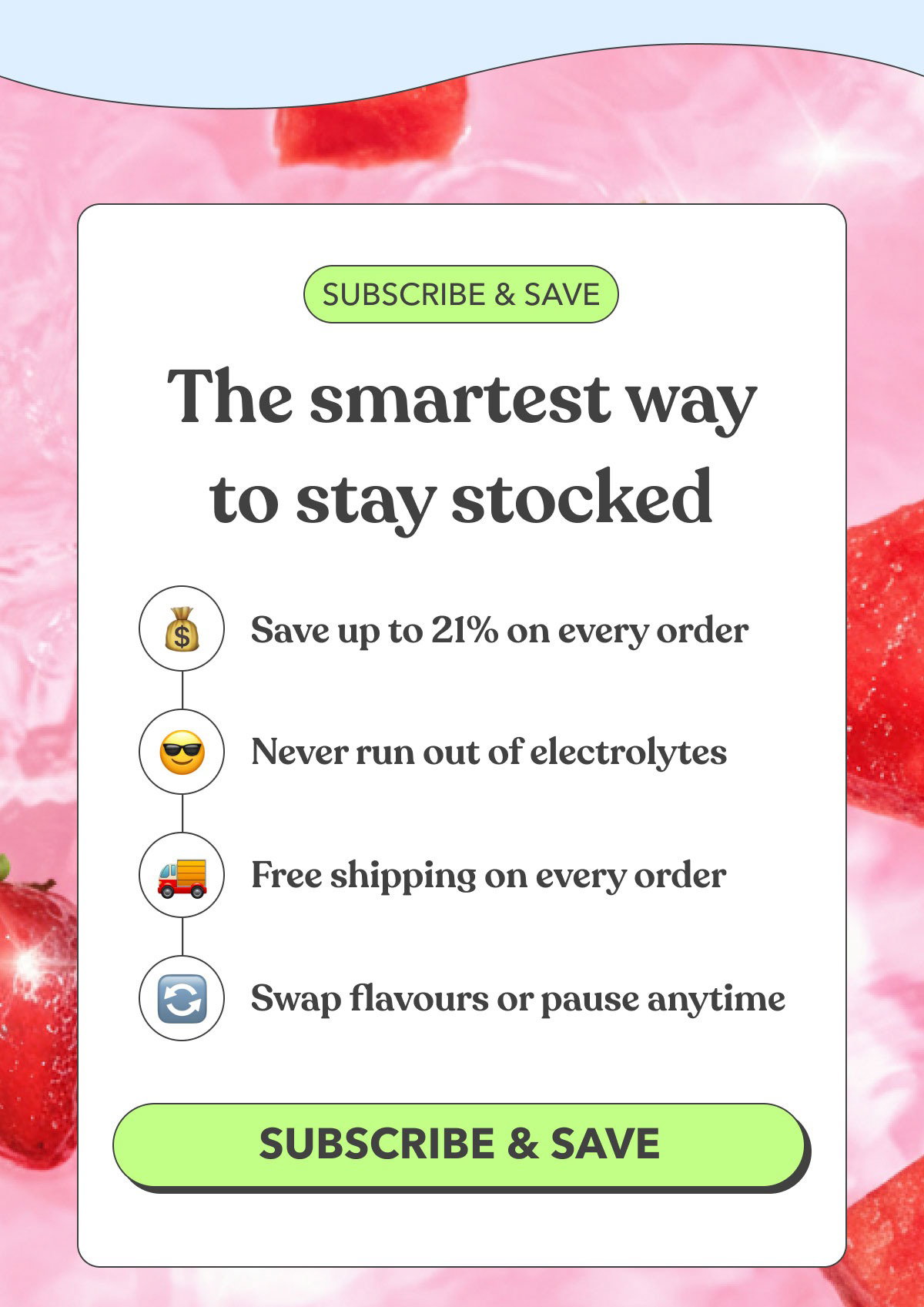 The smartest way to stay stocked | Save up to 21% | Never run out (because you'll drink it daily) | Free shipping | Swap flavours or pause anytime | [SUBSCRIBE & SAVE]