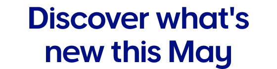 Discover what's new this May