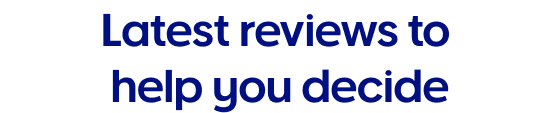 Latest reviews to help you decide