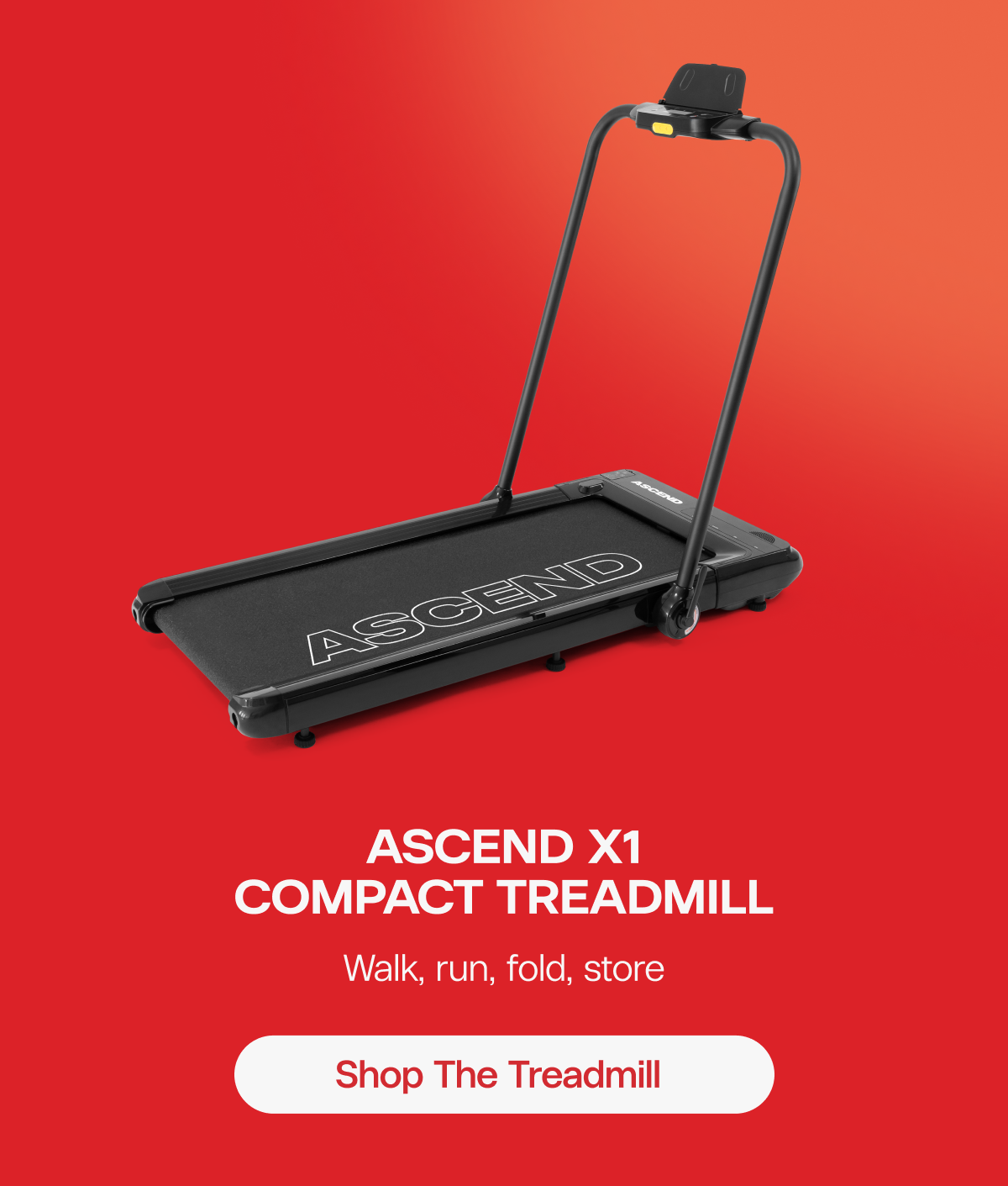 Ascend X1 Compact Treadmill  |  Walk, run, fold, store