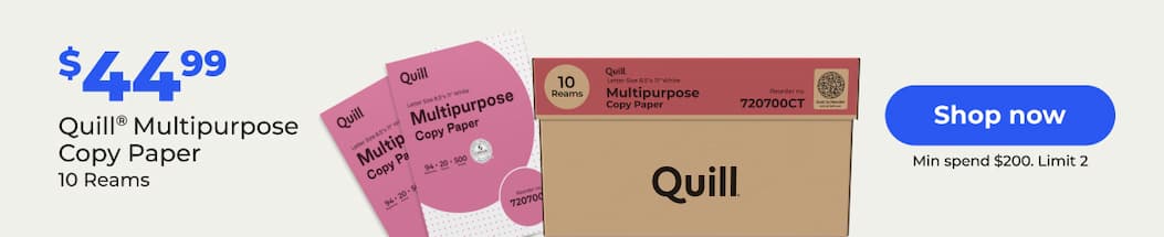 $44.99 Quill® Multipurpose Copy Paper (Min spend $200. 10 Reams. Limit 2.) - Shop now