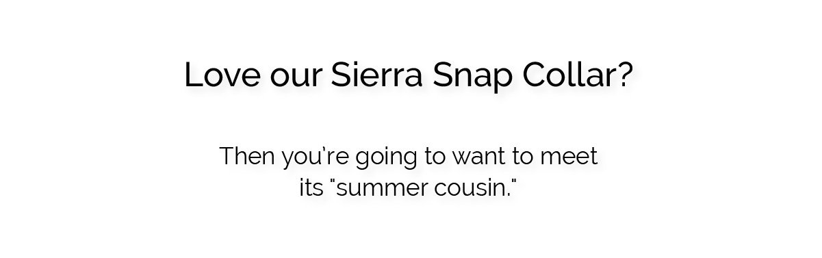 Love our sierra snap collar? try this!