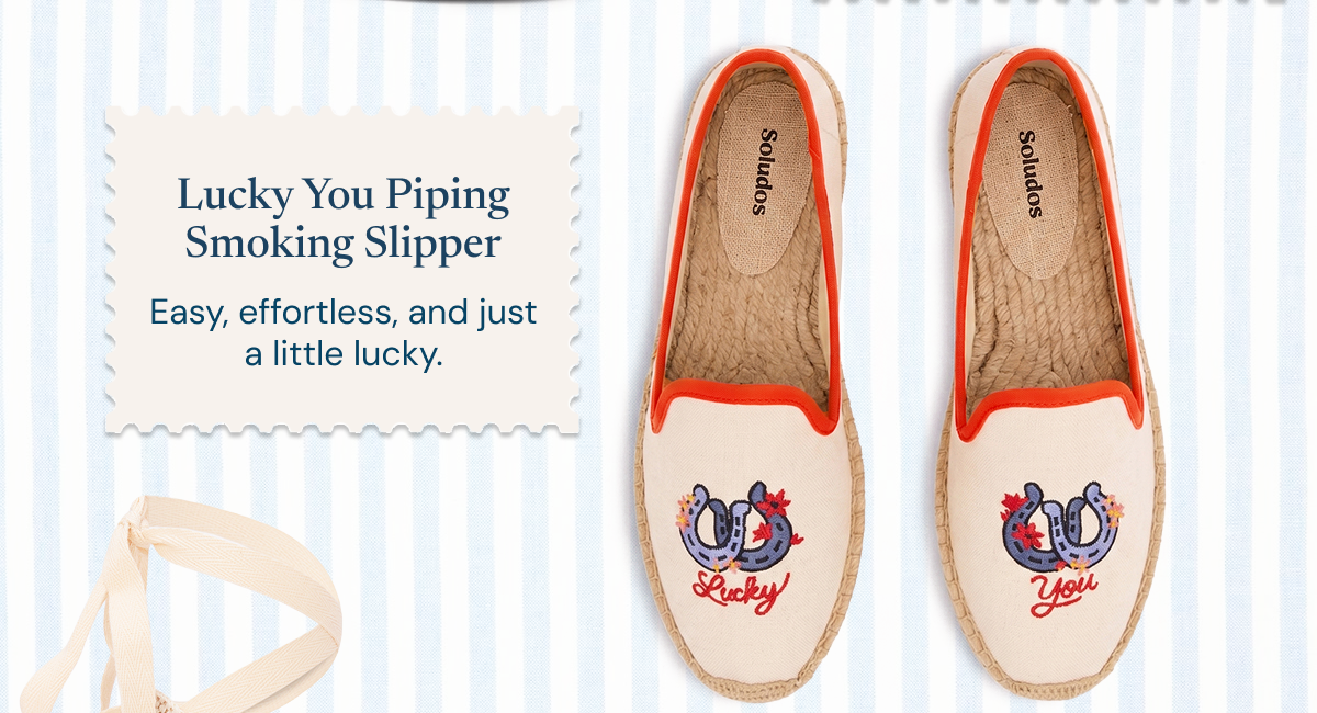 Lucky You Smoking Slipper — Easy, effortless, and just a little lucky.