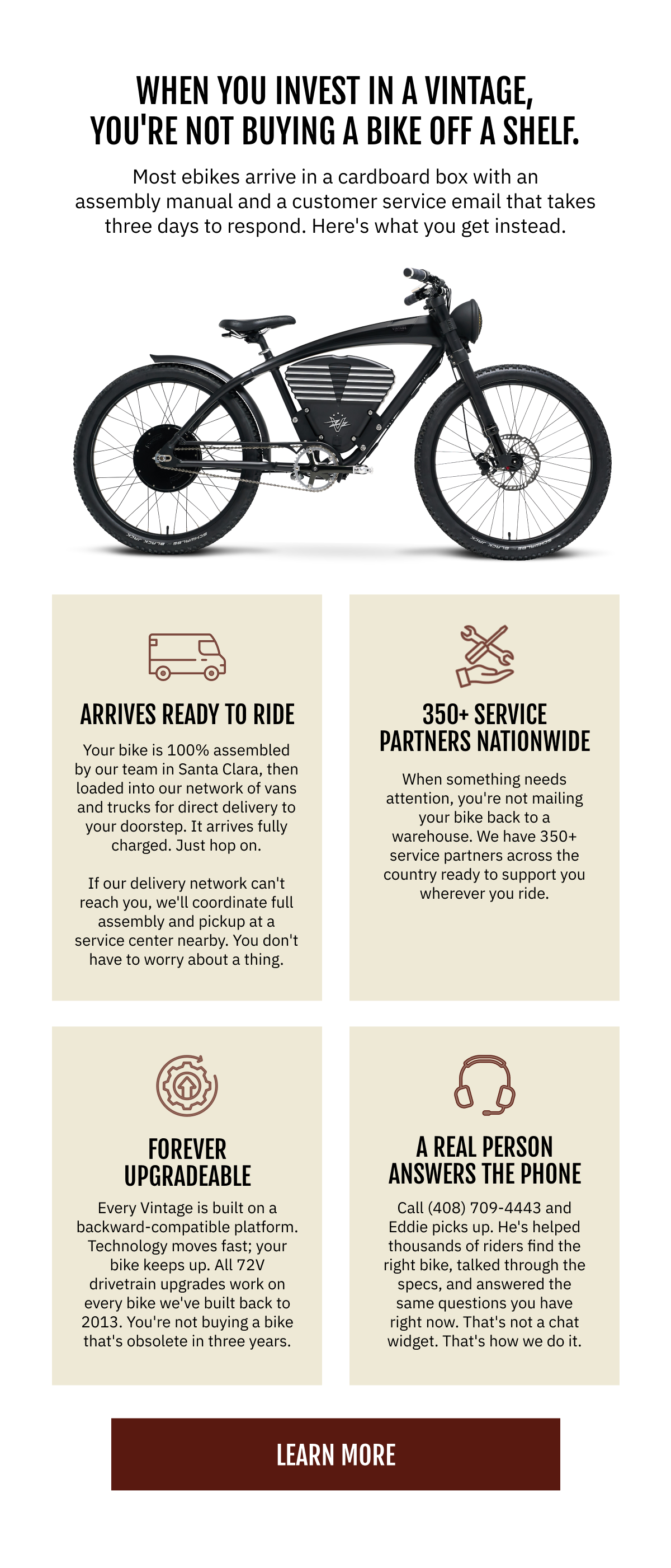 When you invest in a Vintage, you're not buying a bike off a shelf. Most ebikes arrive in a cardboard box with an assembly manual and a customer service email that takes three days to respond. Here's what you get instead.