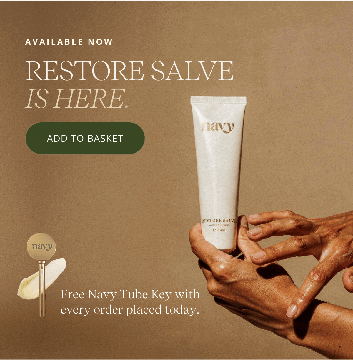 AVAILABLE NOW - RESTORE SALVE  IS HERE. [ ADD TO BASKET ]  Free Navy Tube Key with every order placed today. 