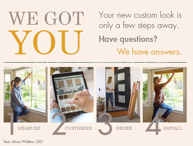 we've got you. your new custom look is only a few steps away and we're here to help