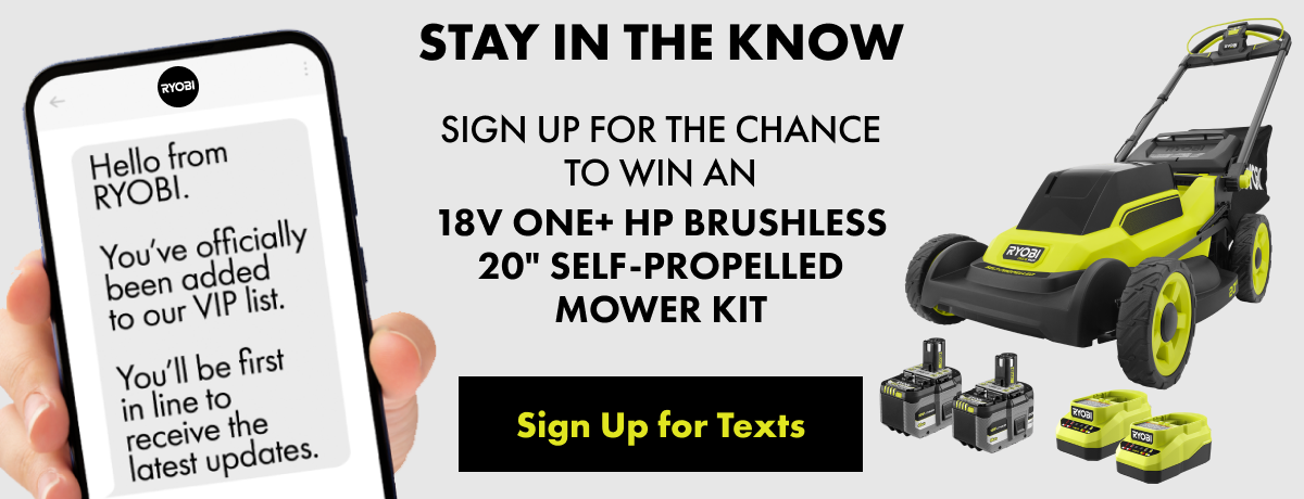 Stay In The Know - Sign Up For A Chance To Win An 18V ONE+ HP Brushless 20" Self-Propelled Mower Kit