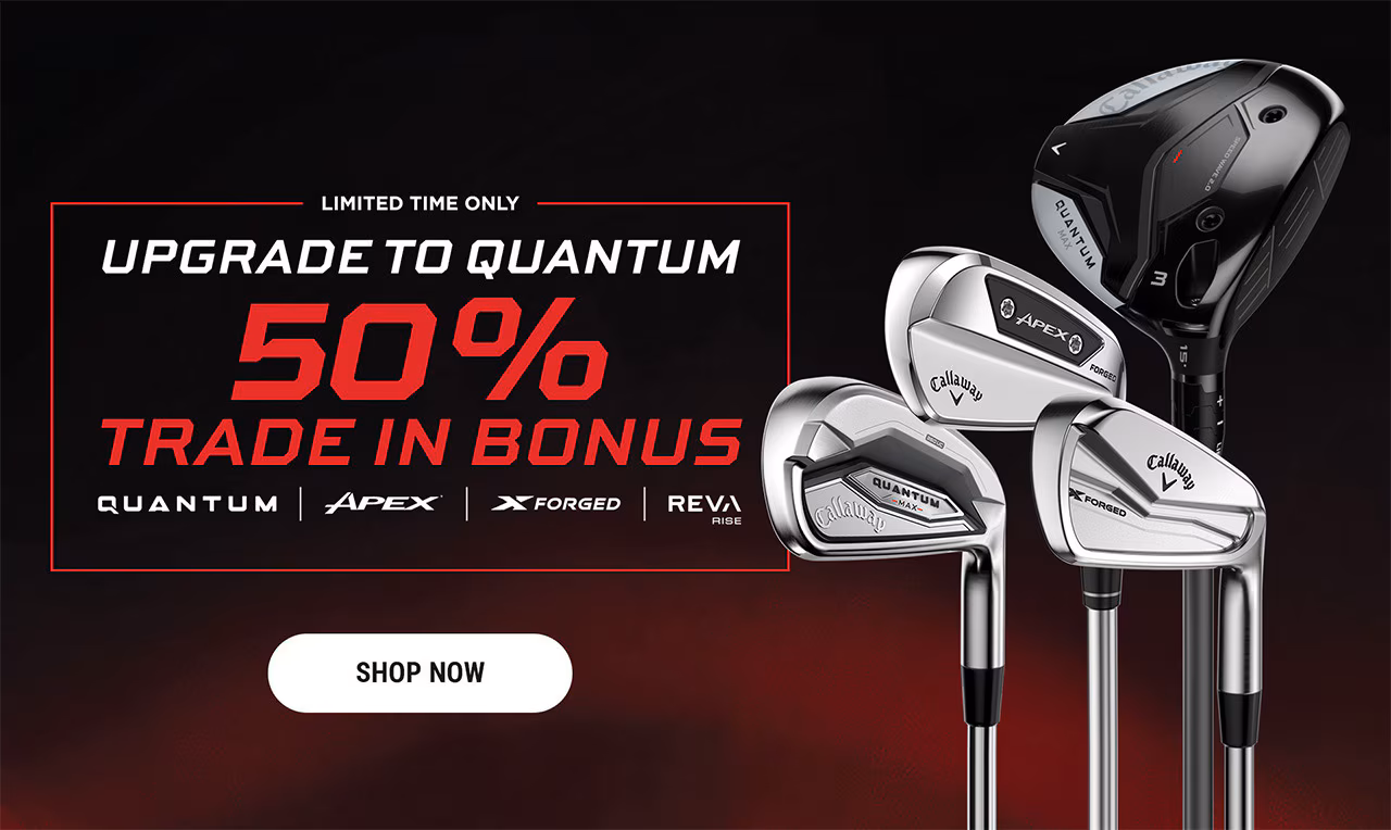 Limited Time Only | Upgrade To Quantum | 50% Trade In Bonus on Quantum, Apex, and X Forged | Shop Now