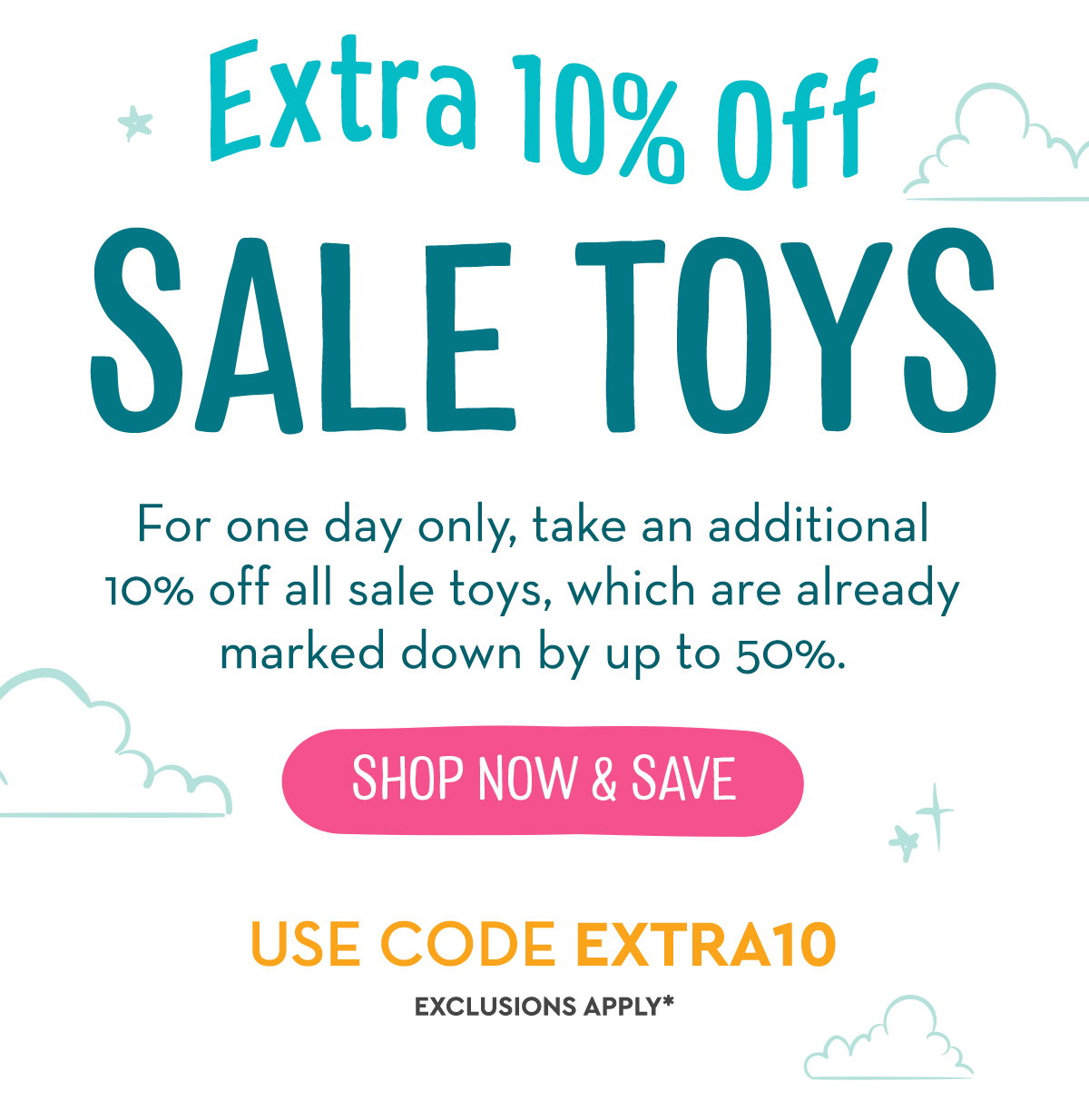 Extra 10% Off Sale Toys - Shop Now & save 