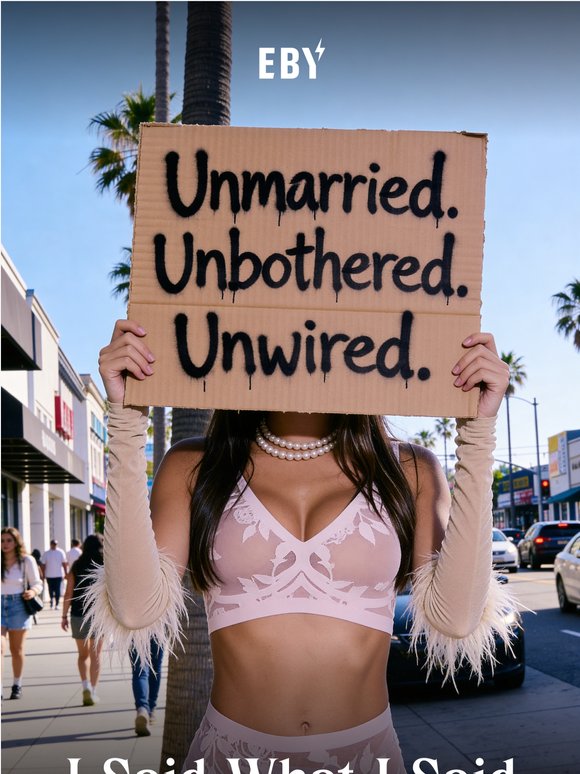 Unmarried. Unbothered. Unwired.
