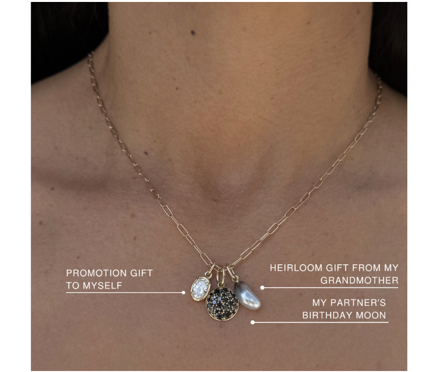 A place. A person. A moment you want to keep close. Charms hold them all—quietly.  Start with one. Add as you go. Let it build over time into something that feels like you—layered, personal, and entirely your own story, piece by piece.