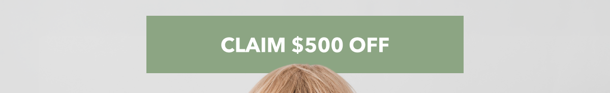 CLAIM 500 OFF