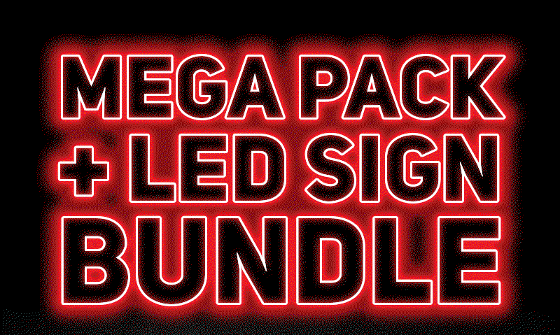 MEGA PACK + LED SIGN BUNDLE
