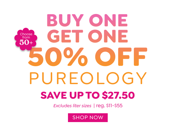 SHOP BUY ONE, GET ONE 50% OFF ALL PUREOLOGY
