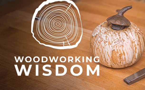 Woodworking Wisdom