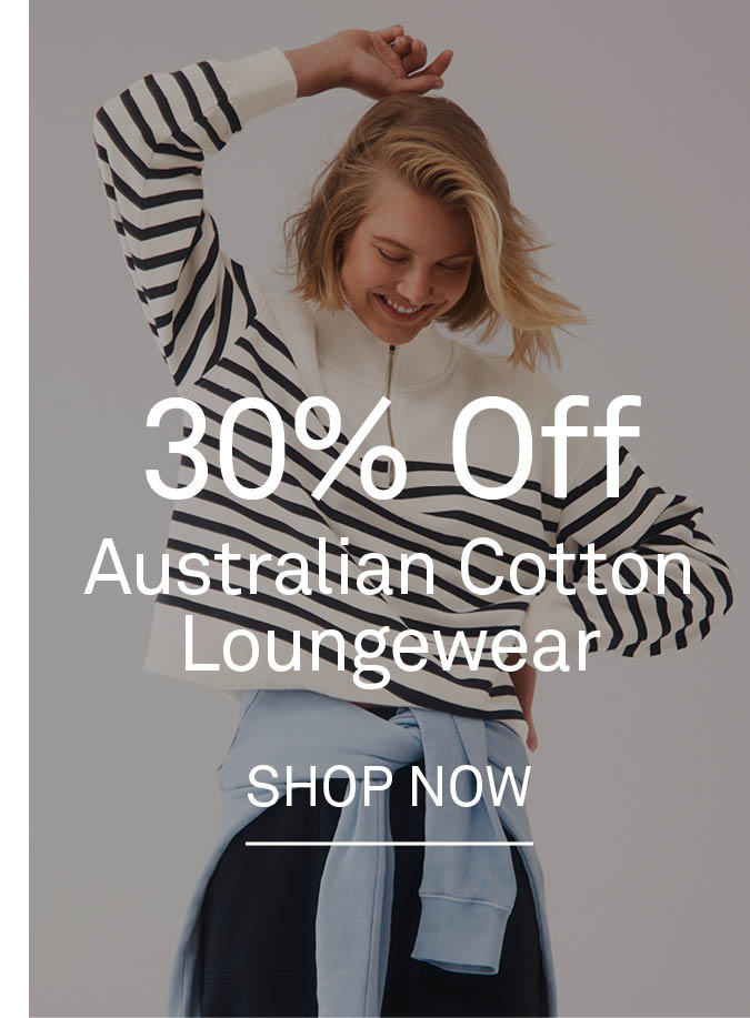 30% Off Australian Cotton Loungewear
