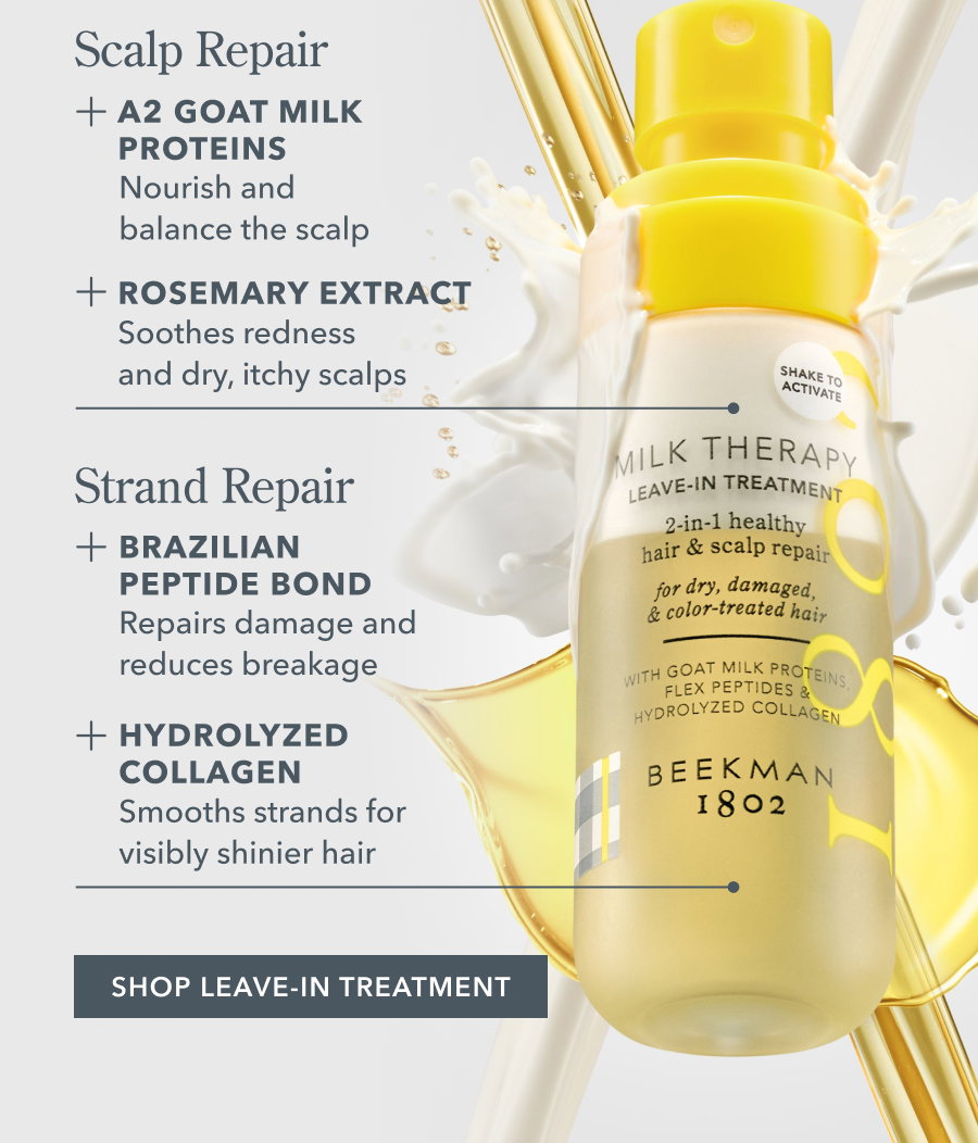 Scalp Repair + A2 GOAT MILK PROTEINS Nourish and balance the scalp + ROSEMARY EXTRACT Soothes redness and dry, itchy scalps Strand Repair + BRAZILIAN PEPTIDE BOND Repairs damage and reduces breakage + HYDROLYZED COLLAGEN Smooths strands for visibly shinier hair