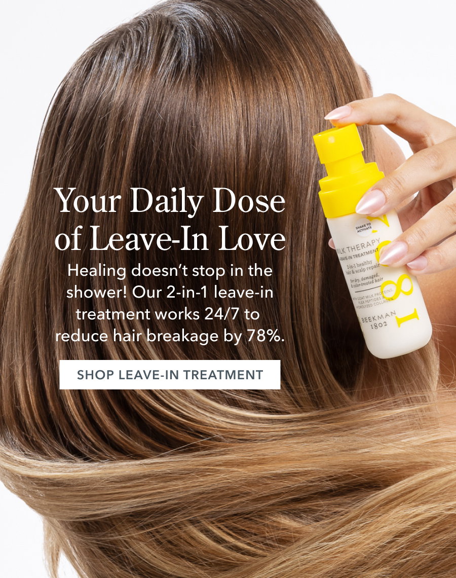 Your Daily Dose of Leave-In Love Healing doesn't stop in the shower! Our 2-in-1 leave-in treatment works 24/7 to reduce hair breakage by 78%. SHOP LEAVE-IN TREATMENT