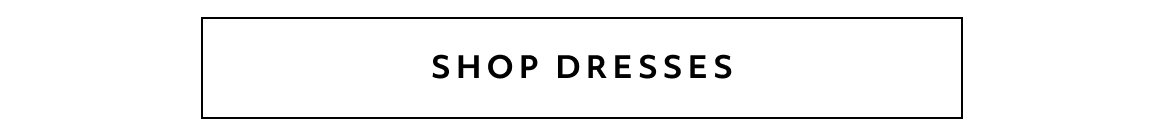 SHOP dresses