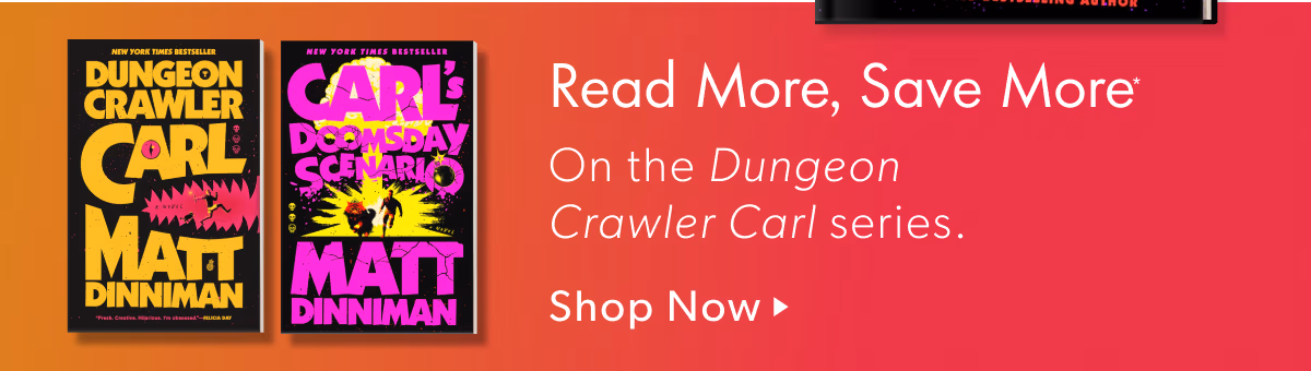 Read More, Save More On the Dungeon Crawler Carl series.