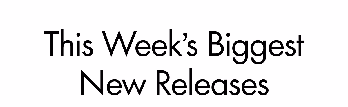 This Week's Biggest New Releases