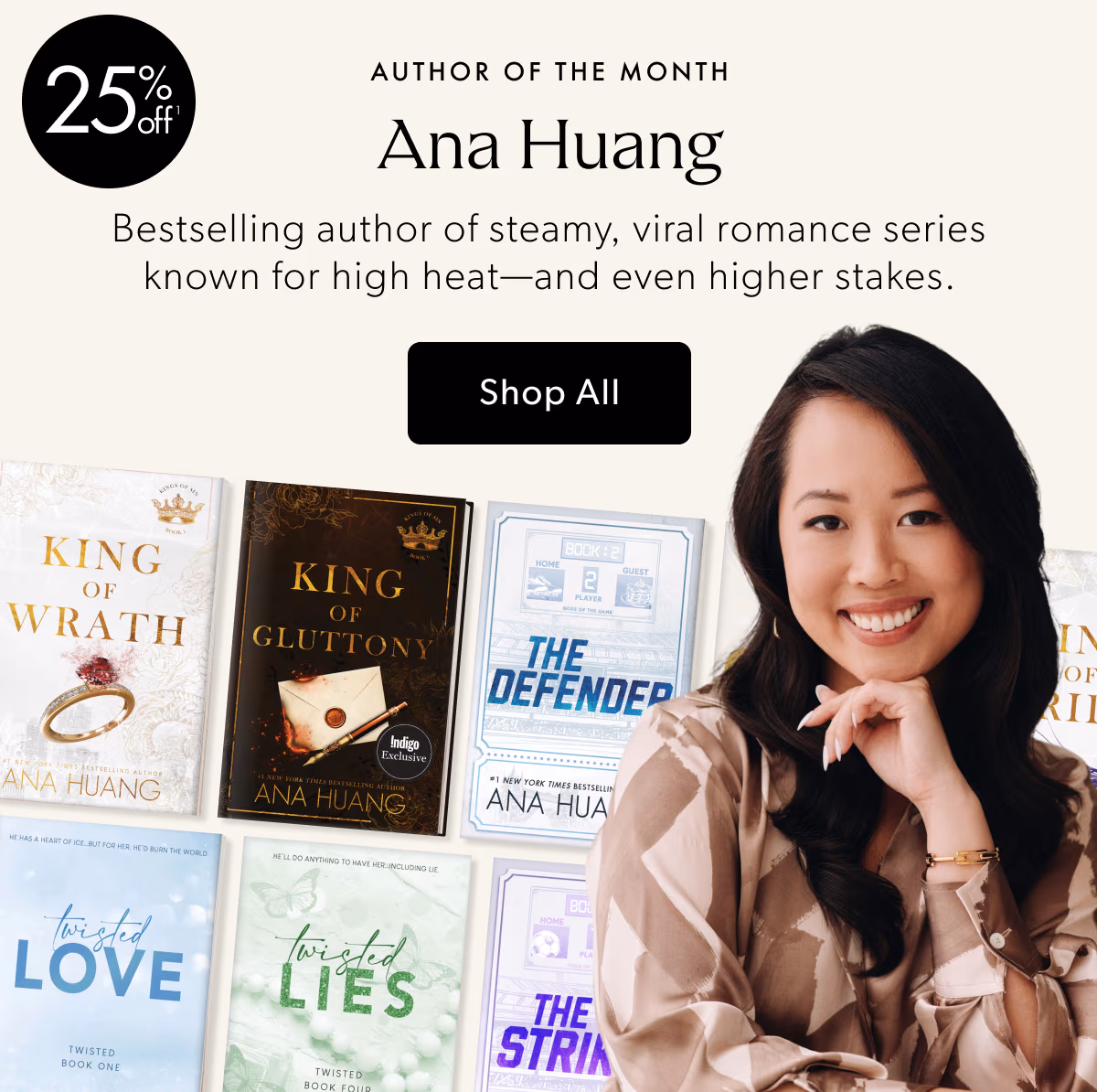 AUTHOR OF THE MONTH Ana Huang | Bestselling author of steamy, viral romance series known for high heat—and even higher stakes.