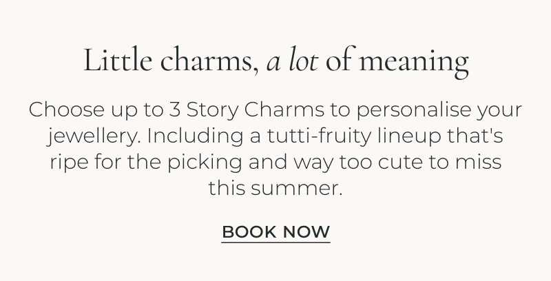 Choose up to 3 Story Charms to personalise your jewellery. Including a tutti-fruity lineup that's ripe for the picking and way too cute to miss this summer.