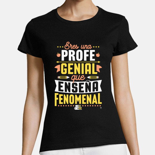 Camiseta mujer profe genial que enseña fenomenal regalos profesores | laTostadora