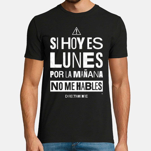 Camiseta si hoy es lunes..