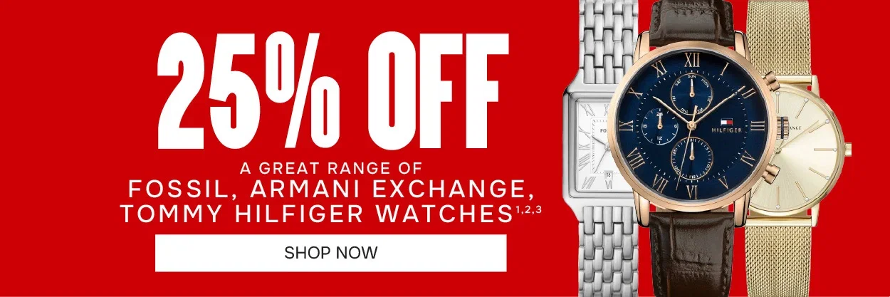 25% Off A Great Range of Fossil, Armani Exchange, Tommy Hilfiger Watches