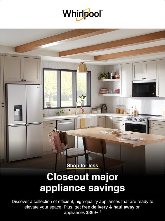 Don't wait! Closeout savings on major appliances