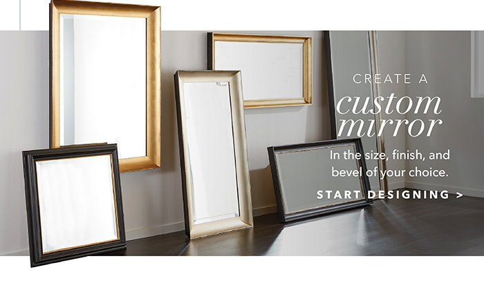 Create a Custom Mirror | Start designing >