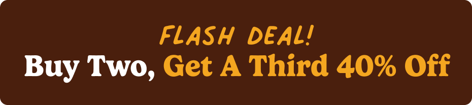 Flash Deal! Buy Two, Get A Third 40% Off