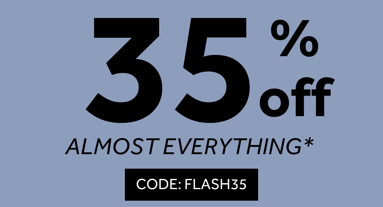 35% OFF almost everything