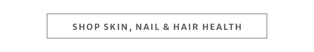 Shop Skin, Nail & Hair Health