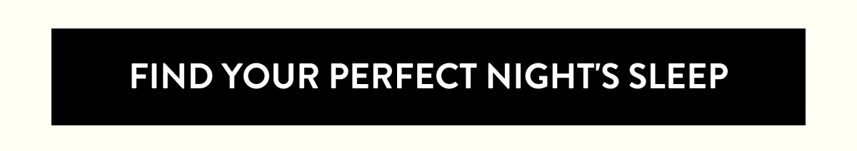 Find Your Perfect Night's Sleep 