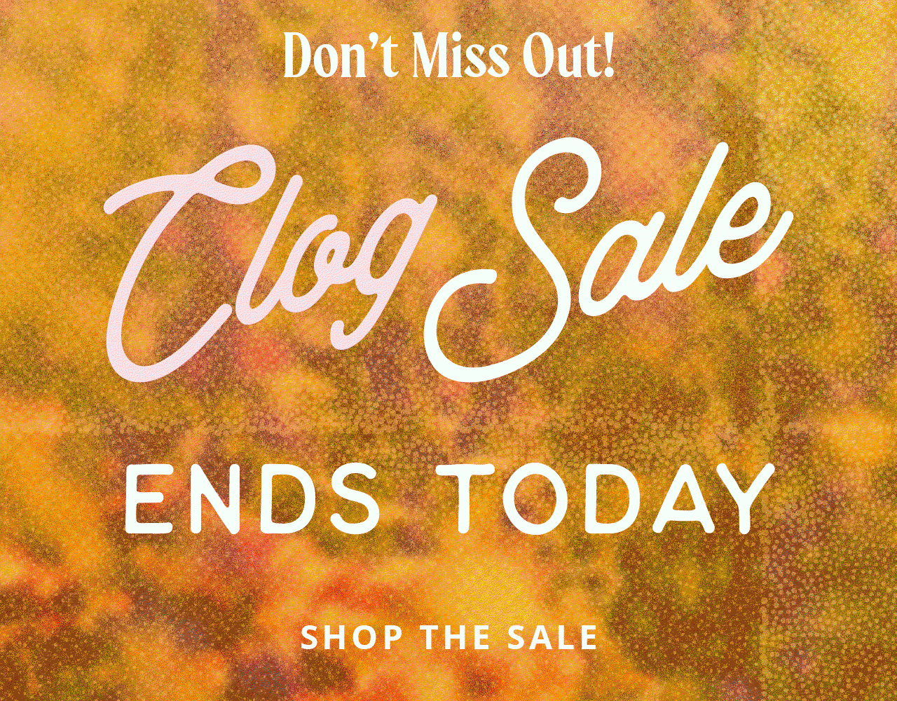 Don't Miss Out! | Clog Sale Ends Today | Shop The Sale