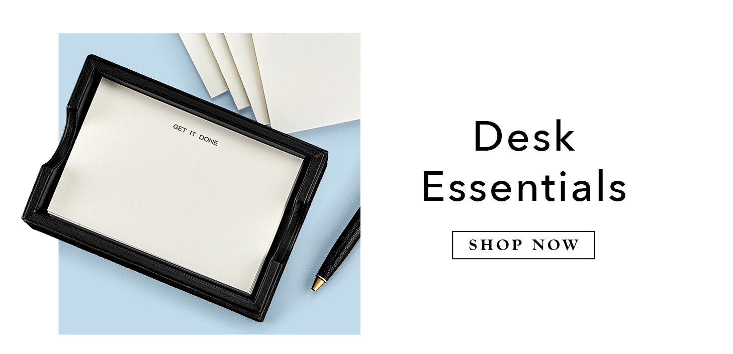Desk Essentials. Shop Now