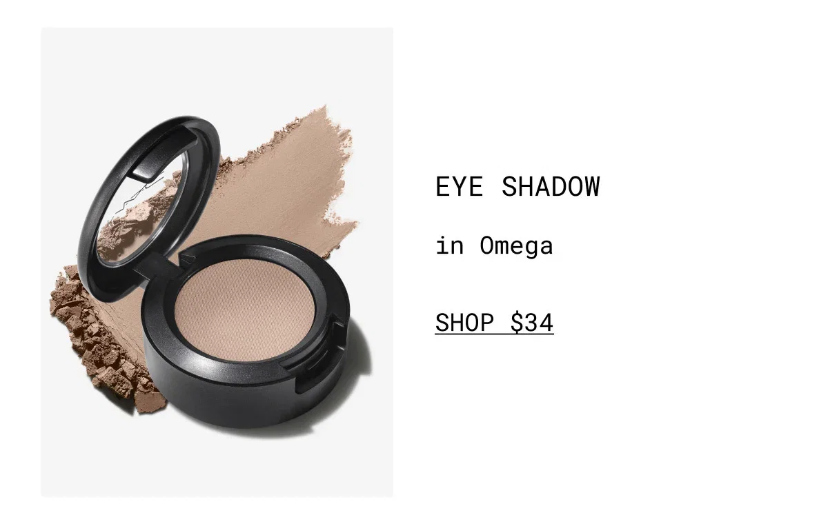 EYE SHADOW | in Omega | SHOP $34