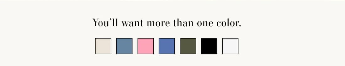 You'll want more than one color. 7 different color swatches.