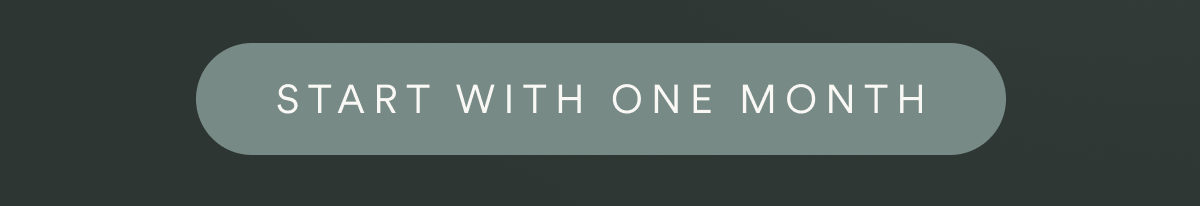 START WITH ONE MONTH