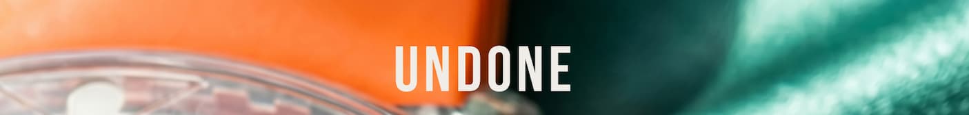 UNDONE