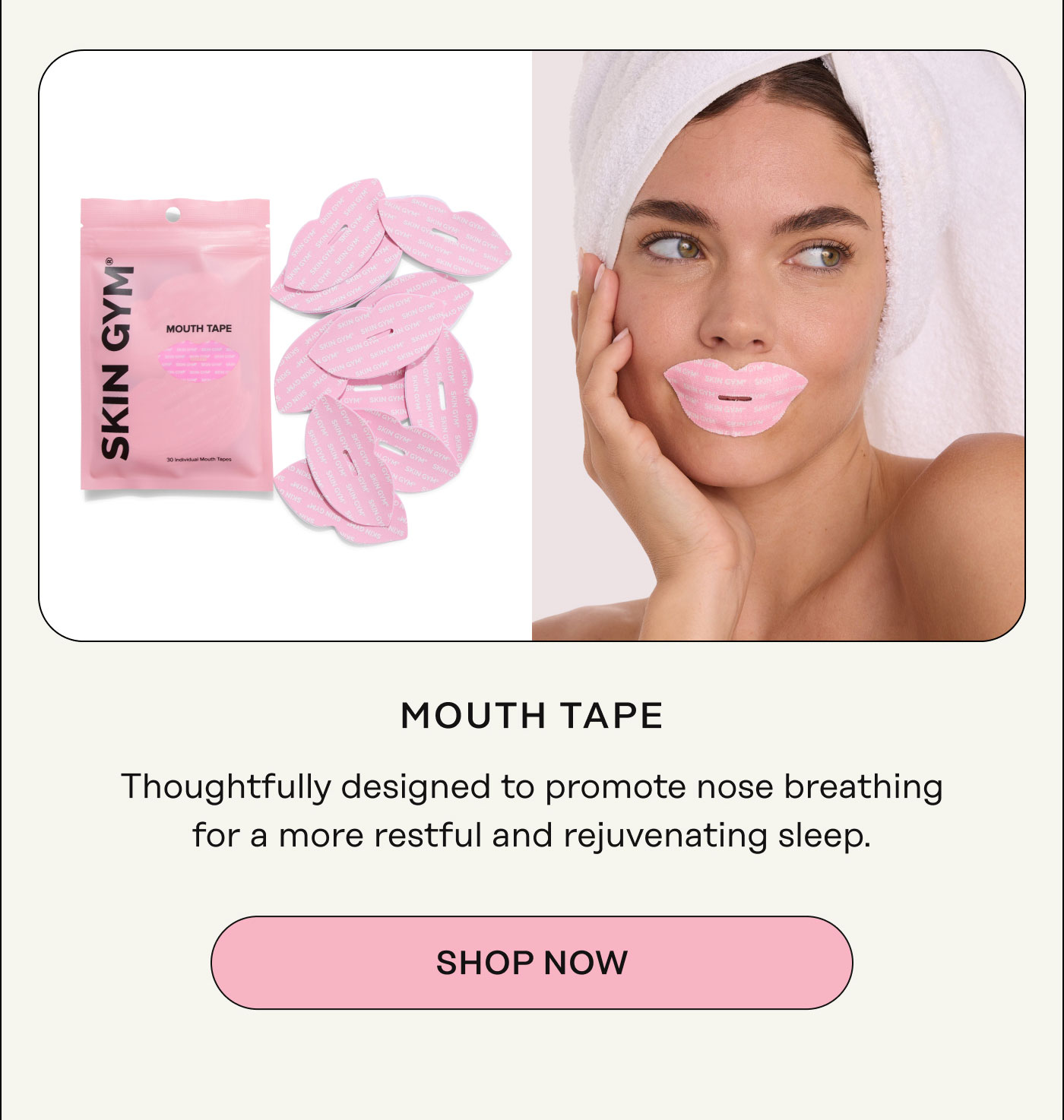 Mouth Tape. Thoughtfully designed to promote nose breathing for a more restful and rejuvenating sleep. SHOP NOW